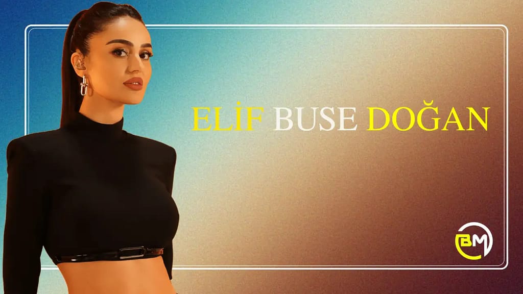 Elif Buse Doğan Menajeri | İletişim – 0216 378 59 59 | Telefon