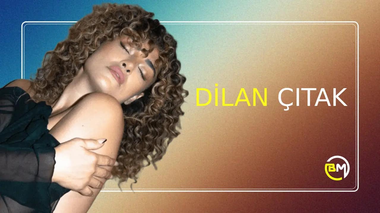 Dilan Çıtak Menajeri İletişim - 0216 378 59 59